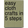 Easy Cloth Crafts in 5 Steps door Anna Llimos Plomer