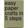 Easy Paper Crafts in 5 Steps door Anna Llimos Plomer