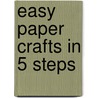 Easy Paper Crafts in 5 Steps door Anna Llimos Plomer