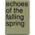 Echoes of the Falling Spring
