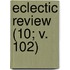 Eclectic Review (10; V. 102)