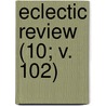 Eclectic Review (10; V. 102) door William Hendry Stowell