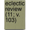 Eclectic Review (11; V. 103) door William Hendry Stowell