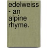 Edelweiss - An Alpine Rhyme. door Mary Lowe Dickinson