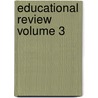 Educational Review  Volume 3 by General Books