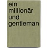 Ein Millionär und Gentleman by Miranda Lee