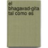 El Bhagavad-Gita Tal Como Es