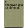 El Bhagavad-Gita Tal Como Es by A.C. Bhaktivedanta