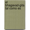 El Bhagavad-Gita Tal Como Es door A.C. Bhaktivedanta