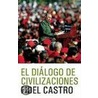 El Dialogo de Civilizaciones door Fidel Castro