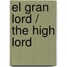 El Gran Lord / The High Lord door Trudi Canavan