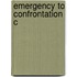 Emergency To Confrontation C