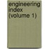 Engineering Index (Volume 1)