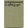 Enlightenment Is Letting Go! door Teresa Naseba Marsh