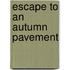 Escape To An Autumn Pavement