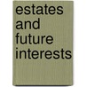 Estates and Future Interests door John Makdisi