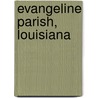 Evangeline Parish, Louisiana by Not Available
