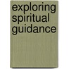 Exploring Spiritual Guidance door Wendy M. Wright