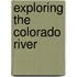 Exploring the Colorado River