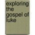 Exploring the Gospel of Luke