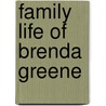 Family Life Of Brenda Greene door Jill Fuller