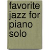 Favorite Jazz for Piano Solo door Onbekend