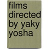 Films Directed by Yaky Yosha door Not Available