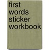 First Words Sticker Workbook door Tracy Hare