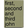 First, Second And Third John door D. Moody Smith