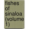 Fishes of Sinaloa (Volume 1) door Dr David Starr Jordan