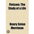 Flotsam; The Study Of A Life