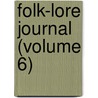 Folk-Lore Journal (Volume 6) by Folklore Society