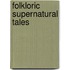 Folkloric Supernatural Tales