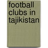 Football Clubs in Tajikistan door Not Available