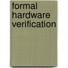 Formal Hardware Verification by Thomas Kropf
