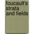 Foucault's Strata And Fields