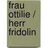 Frau Ottilie / Herr Fridolin door Marianne Ilmer-Ebnicher