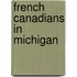 French Canadians In Michigan