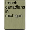 French Canadians In Michigan door John Dulong
