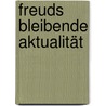 Freuds bleibende Aktualität door Isabelle Noth