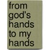 From God's Hands to My Hands