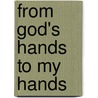 From God's Hands to My Hands door Ronald B. Lumpkin