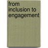 From Inclusion To Engagement door Paul W. Cooper