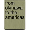From Okinawa to the Americas by Hana Yamagawa