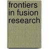 Frontiers In Fusion Research door Mitsuru Kikuchi