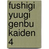 Fushigi Yuugi Genbu Kaiden 4 by Yuu Watase