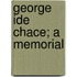 George Ide Chace; A Memorial