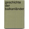 Geschichte der Balkanländer by Edgar Hösch