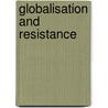 Globalisation And Resistance by Christoph Antons