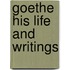 Goethe His Life And Writings